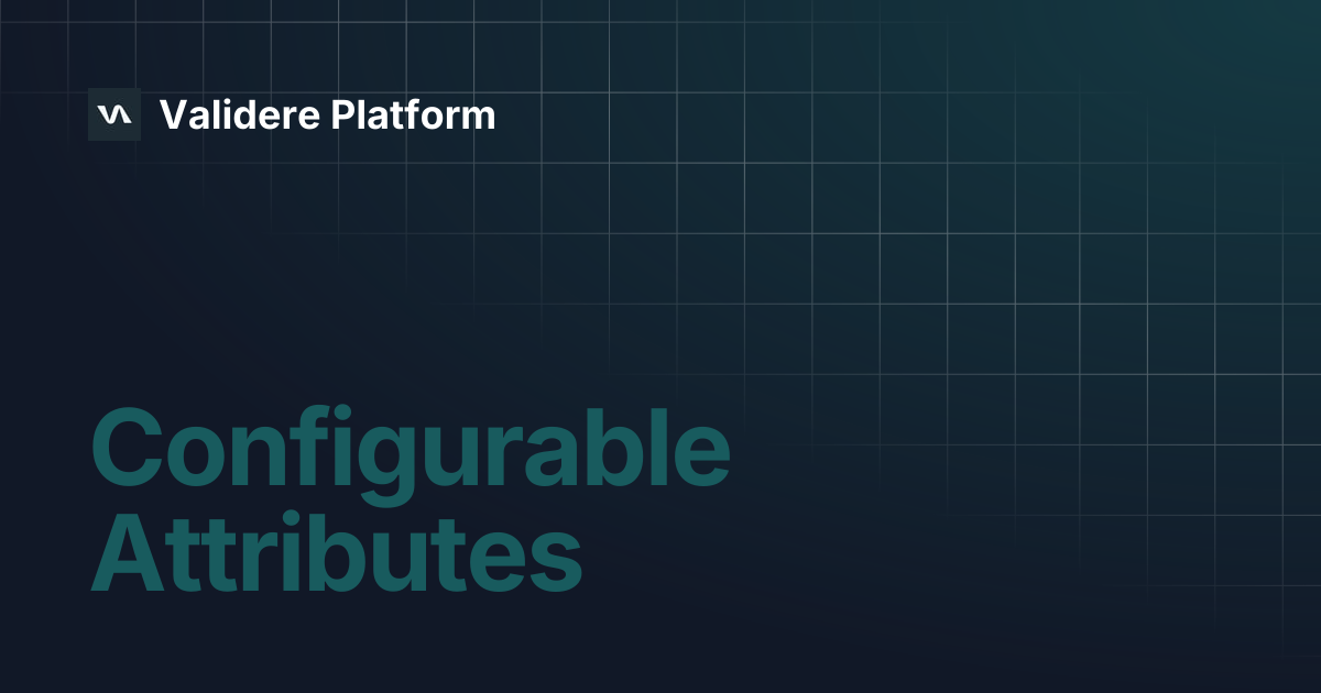 Configurable Attributes | Validere Platform